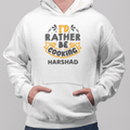 Personalised Hoodie for Chefs | I'd rather be Cooking | Ideal Gift For Chefs - Gift Lift