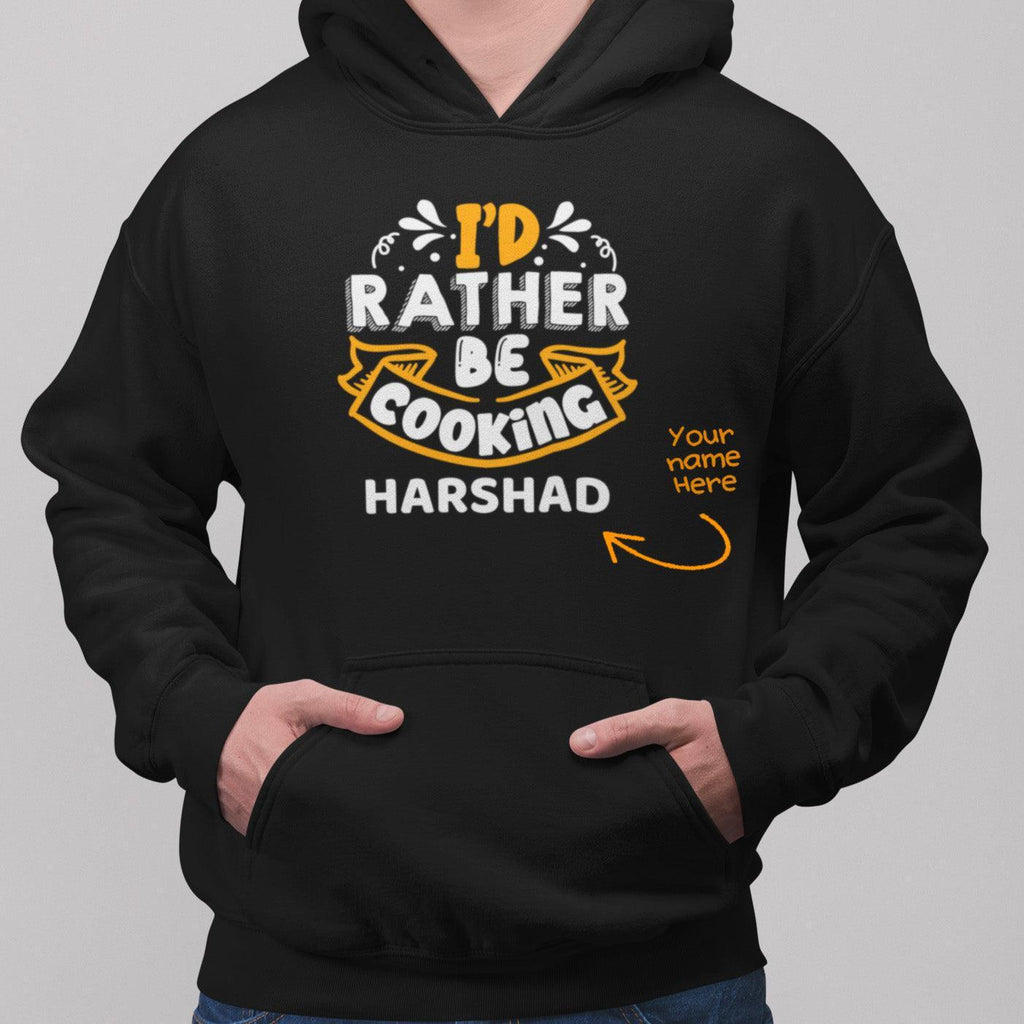 Personalised Hoodie for Chefs | I'd rather be Cooking | Ideal Gift For Chefs - Gift Lift