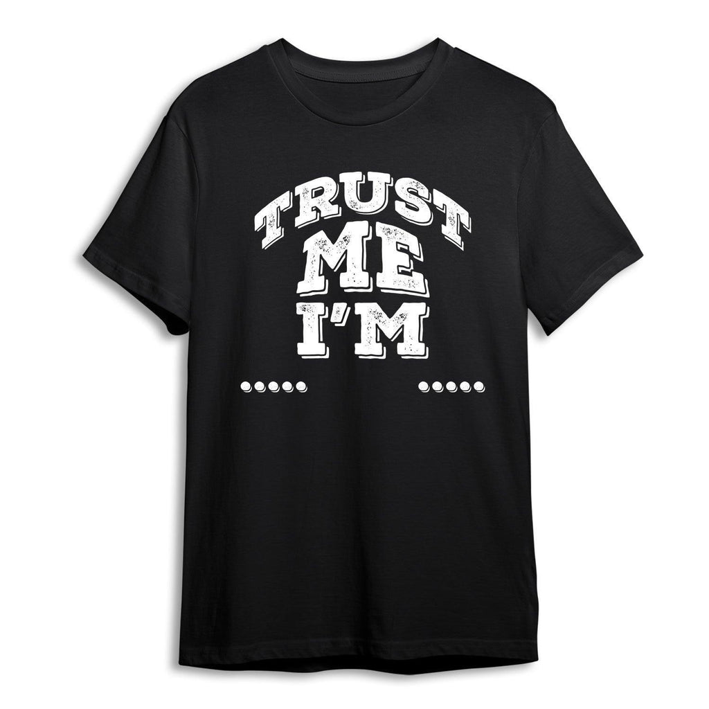 Personalised Tshirt - Trust me Unisex Round Neck Cotton Graphic T Shirt - Gift Lift