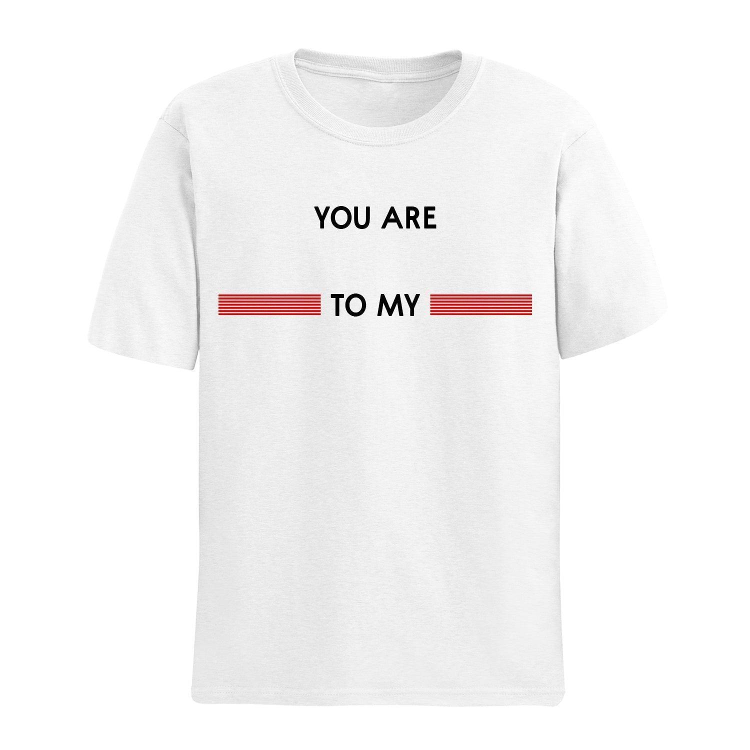 Personalised Tshirt - You are (dash) Unisex Round Neck Cotton Graphic T Shirt - Gift Lift