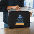 Personalized Laptop Sleeve for Advocates - Born to Argue - Gift Lift