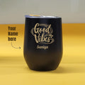 Personalized Premium Steel Glass Good Vibes design on it - Engraved - Gift Lift