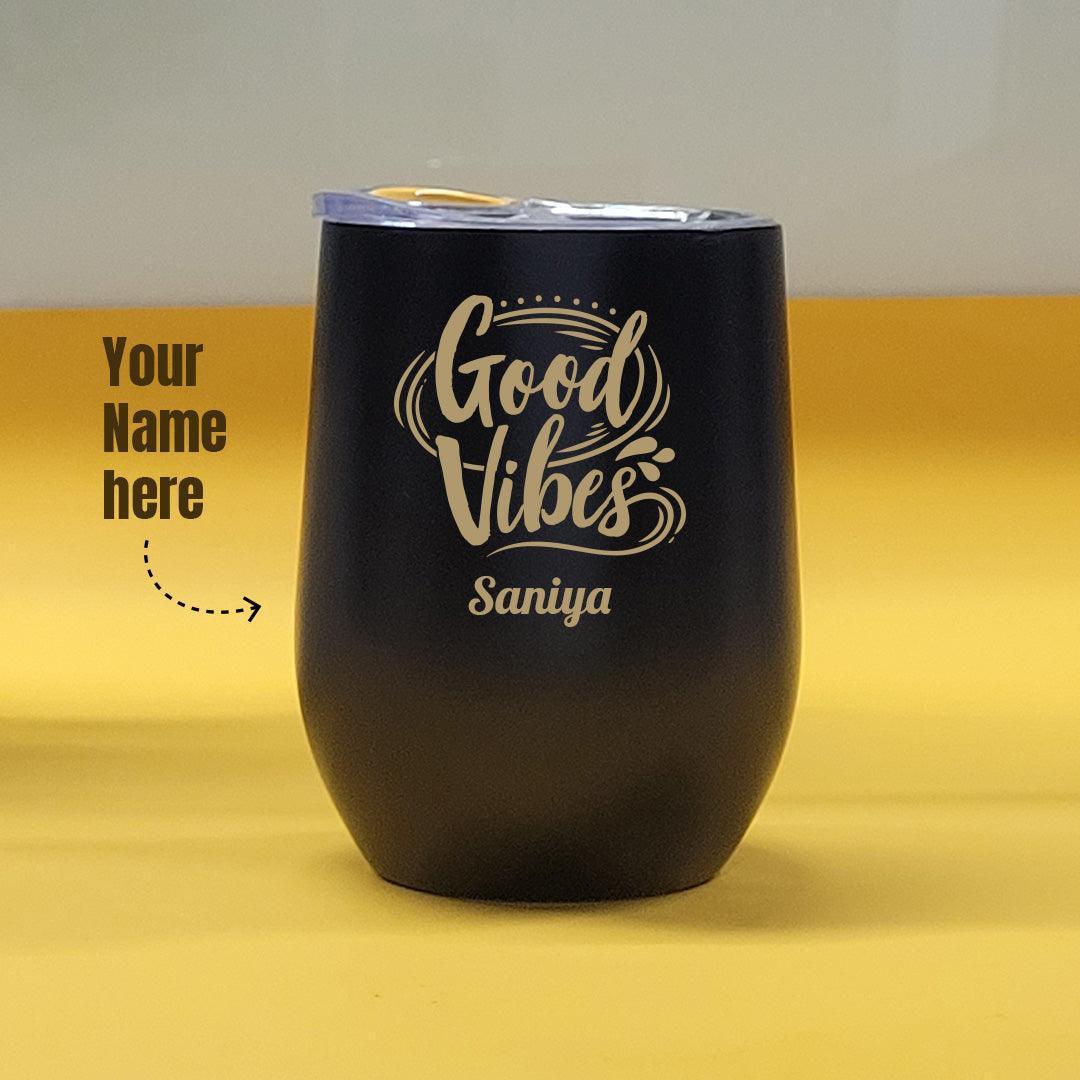 Personalized Premium Steel Glass Good Vibes design on it - Engraved - Gift Lift